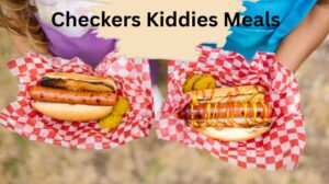 What Are the Best Checkers Kiddies Meals for Kids?